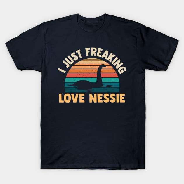 I Just Freaking Love Nessie funny loch ness monster T-Shirt by TheDesignDepot